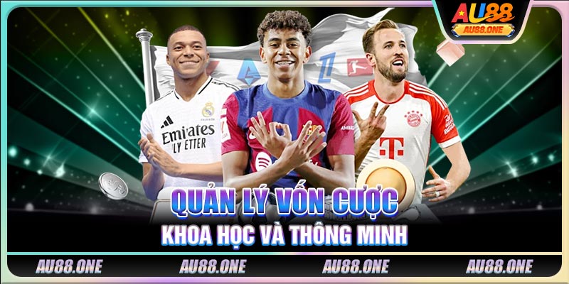 Quản lý vốn cược khoa học và thông minh