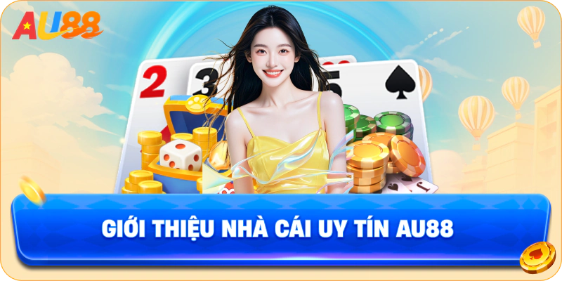 Giới thiệu Nhà cái uy tín AU88 